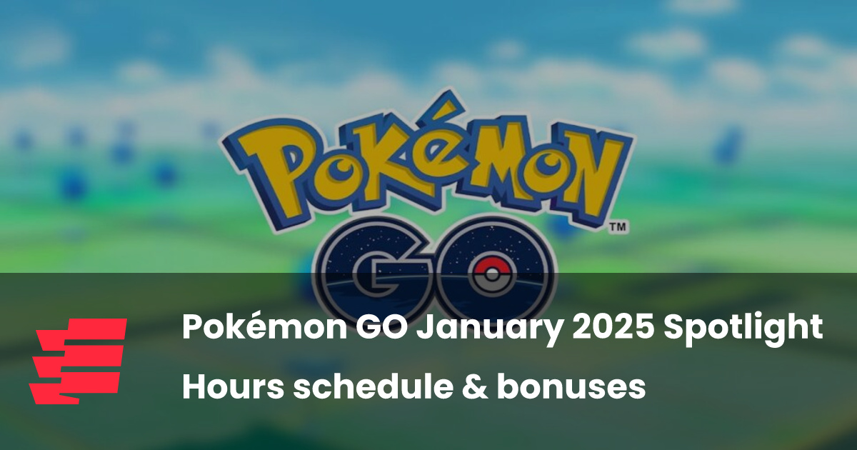 Pokémon GO January 2025 Spotlight Hours schedule & bonuses esports.gg